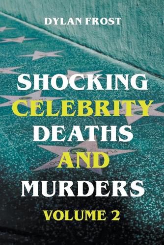 Cover image for Shocking Celebrity Deaths and Murders Volume 2