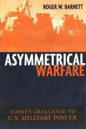 Cover image for Asymmetrical Warfare: Today's Challenge to U.S. Military Power