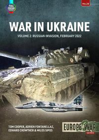 Cover image for War in Ukraine Volume 2: Russian Invasion, February 2022