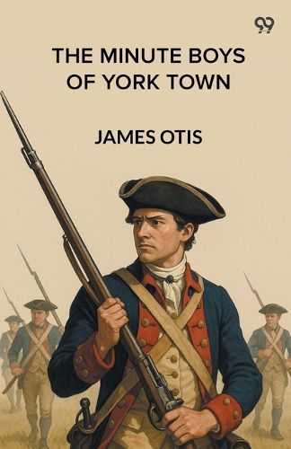 Cover image for The Minute Boys Of York Town (Edition1)