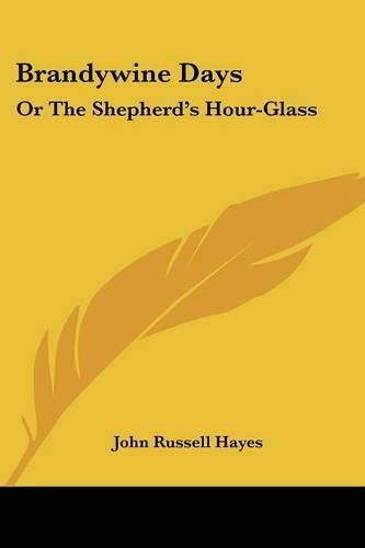 Brandywine Days: Or the Shepherd's Hour-Glass