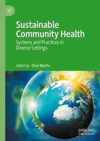 Cover image for Sustainable Community Health: Systems and Practices in Diverse Settings