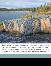 Cover image for Synopsis of the Fresh-Water Rhizopods / A Condensed Account of the Genera and Species Founded Upon Prof. Joseph Leidy's  Freshwater Rhizopods of North America