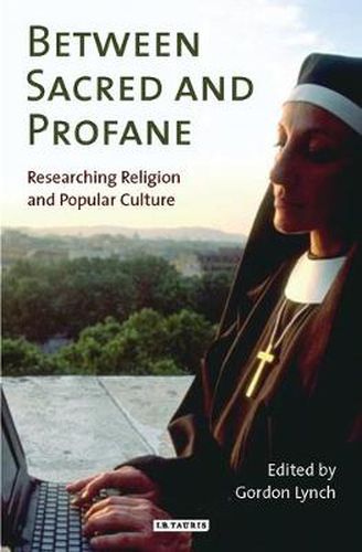 Cover image for Between Sacred and Profane: Researching Religion and Popular Culture