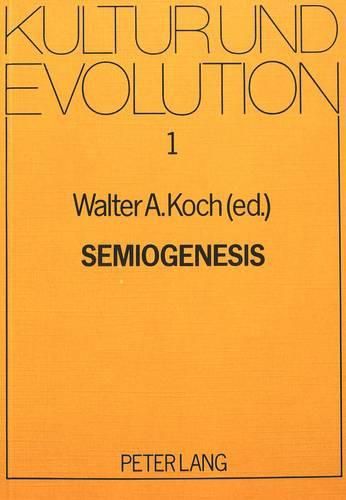 Semiogenesis: Essays on the Analysis of the Genesis of Language, Art and Literature