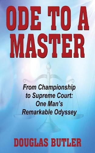 Cover image for Ode to a Master: From Championship to Supreme Court: One Man's Remarkable Odyssey