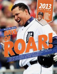 Cover image for Days of Roar!: From Miguel Cabrera's Triple Crown to a Dynasty in the Making!