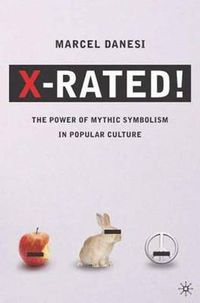Cover image for X-Rated!: The Power of Mythic Symbolism in Popular Culture