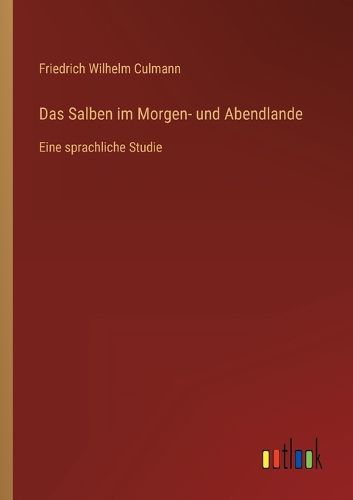 Cover image for Das Salben im Morgen- und Abendlande