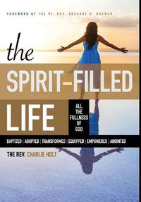 Cover image for The Spirit-Filled Life: All the Fullness of God