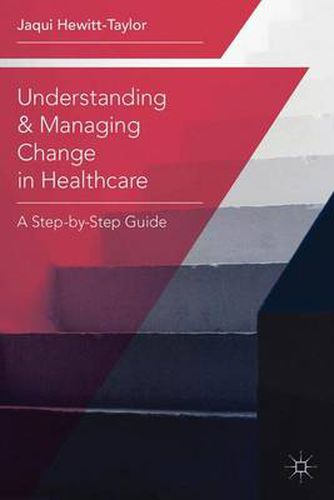 Cover image for Understanding and Managing Change in Healthcare: A Step-by-Step Guide