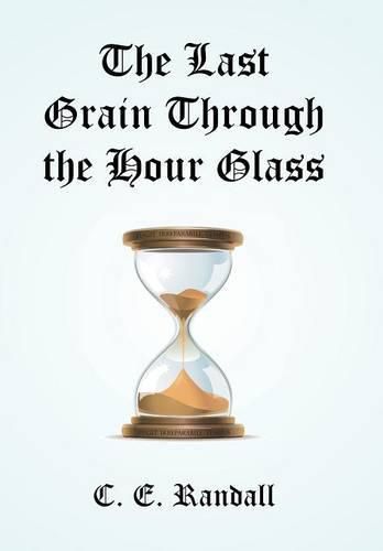 The Last Grain Through the Hour Glass