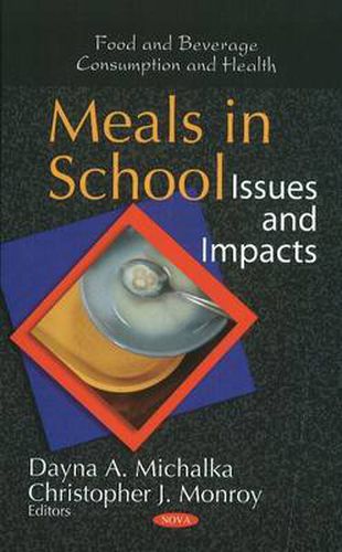 Cover image for Meals in School: Issues & Impacts