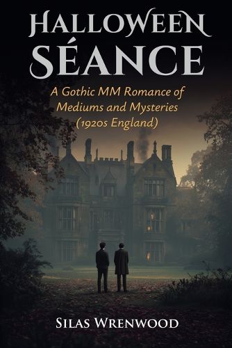 Cover image for Halloween Seance - A Gothic MM Romance of Mediums and Mysteries (1920s England)