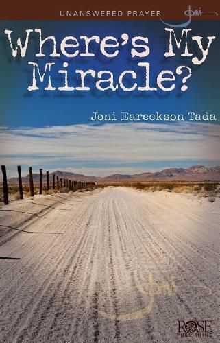 Where's My Miracle?: Unanswered Prayer