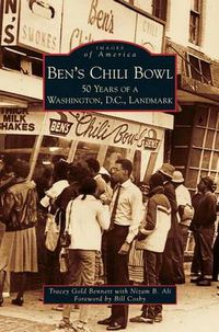 Cover image for Ben's Chili Bowl: 50 Years of a Washington, D.C., Landmark