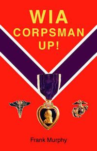 Cover image for Wia, Corpsman Up!