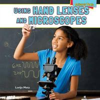 Cover image for Using Hand Lenses and Microscopes