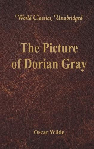 Cover image for The Picture of Dorian Gray: (World Classics, Unabridged)