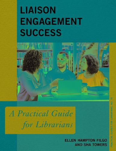 Cover image for Liaison Engagement Success: A Practical Guide for Librarians