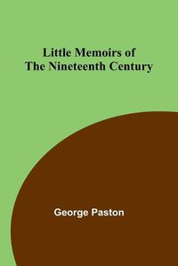 Cover image for Little Memoirs of the Nineteenth Century