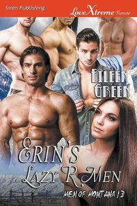 Cover image for Erin's Lazy R Men [men of Montana 13] (Siren Publishing Lovextreme Forever)