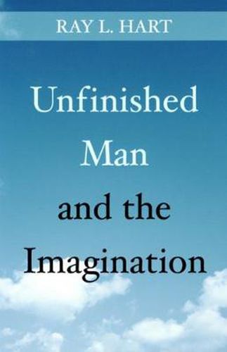 Cover image for Unfinished Man and the Imagination: Toward an Ontology and a Rhetoric of Revelation