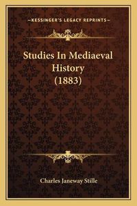 Cover image for Studies in Mediaeval History (1883)