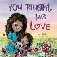 Cover image for You Taught Me Love: Second Edition