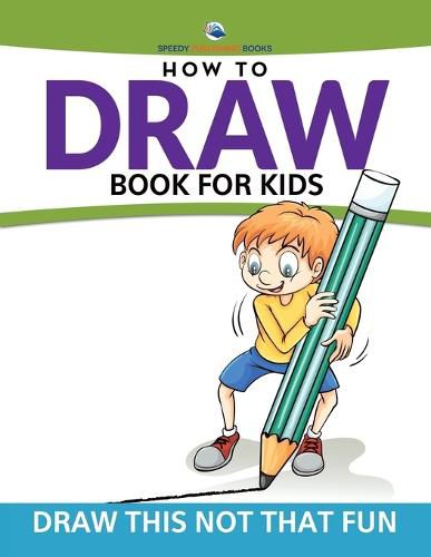 Cover image for How To Draw Book For Kids: Draw This Not That Fun