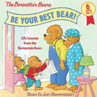 Cover image for Be Your Best Bear!: Life Lessons from the Berenstain Bears