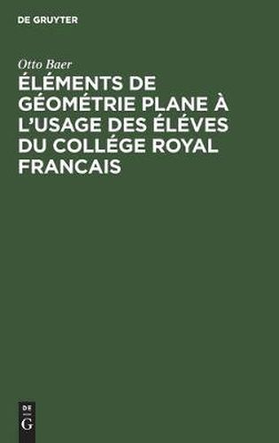 Cover image for Elements de Geometrie Plane A l'Usage Des Eleves Du College Royal Francais