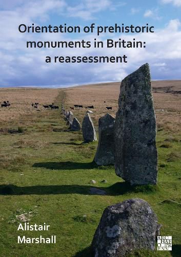 Cover image for Orientation of Prehistoric Monuments in Britain: A Reassessment