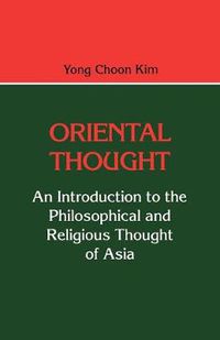 Cover image for Oriental Thought: An Introduction to the Philosophical and Religious Thought of Asia