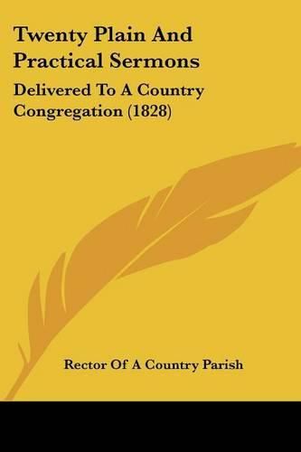 Cover image for Twenty Plain and Practical Sermons: Delivered to a Country Congregation (1828)