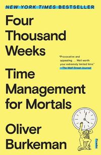 Cover image for Four Thousand Weeks: Time Management for Mortals