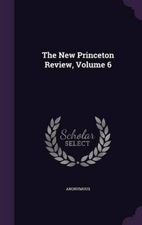 Cover image for The New Princeton Review, Volume 6