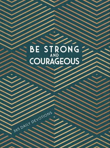 Be Strong and Courageous