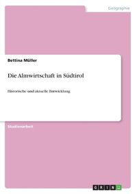 Cover image for Die Almwirtschaft in Sudtirol