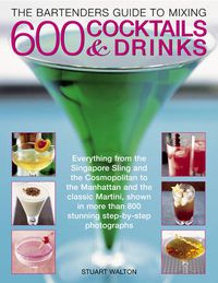 Cover image for Bartender's Guide to Mixing 600 Cocktails & Drinks