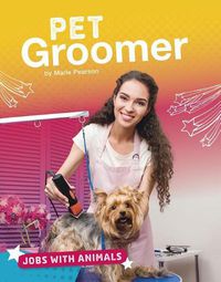 Cover image for Pet Groomer (Jobs with Animals)