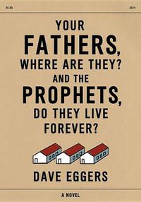 Cover image for Your Fathers, Where Are They? And the Prophets, Do They Live Forever?