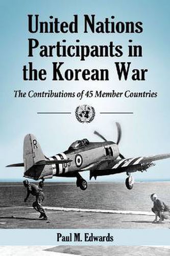 Cover image for United Nations Participants in the Korean War: The Contributions of 45 Member Countries