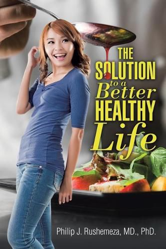 Cover image for The Solution to a Better Healthy Life
