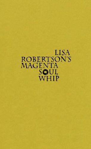 Cover image for Lisa Robertson's Magenta Soul Whip