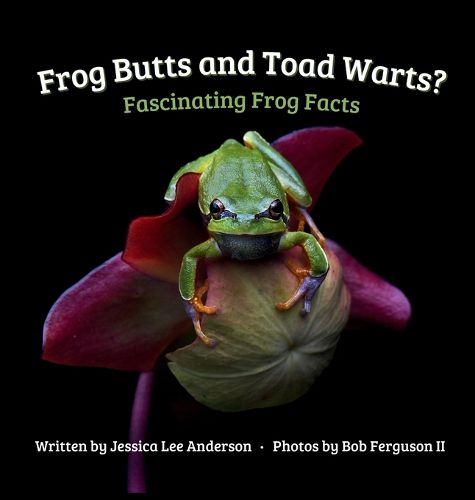 Cover image for Frog Butts and Toad Warts? Fascinating Frog Facts