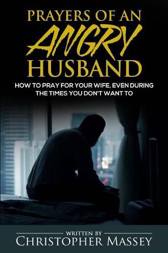 Cover image for Prayers of An Angry Husband