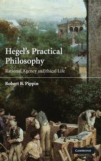 Cover image for Hegel's Practical Philosophy: Rational Agency as Ethical Life