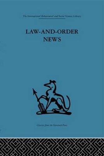 Cover image for Law-and-Order News: An analysis of crime reporting in the British press