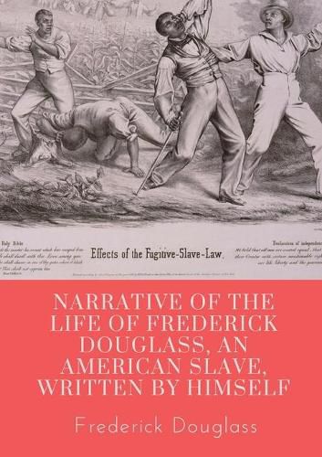 Cover image for Narrative of the life of Frederick Douglass, an American slave, written by himself: A 1845 memoir and treatise on abolition written by orator and former slave Frederick Douglass